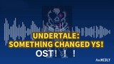 [VOCALOID] UNDERTALE: Something CHANGED YS!