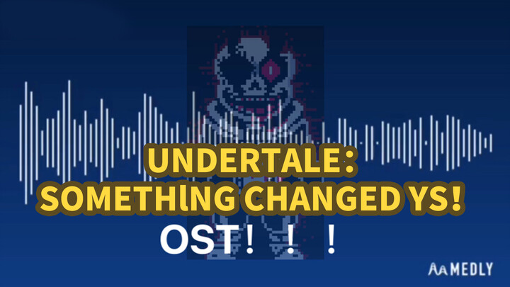 [VOCALOID] UNDERTALE: SOMETHlNG CHANGED YS！
