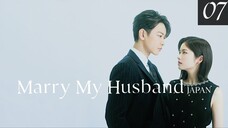 Marry My Husband JPN EP07 (Malay sub)