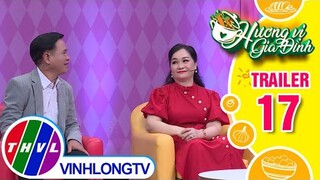 Hương vị gia đình - Tập 17: Trailer