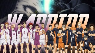 Warrior「AMV」Haikyuu!! Karasuno VS Shiratorizawa ᴴᴰ