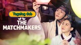The Matchmakers Ep2 Tagalog dub