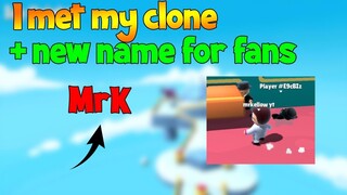 I met my clone + new name for fans STUMBLE GUYS