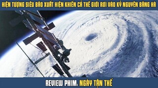 [Review Phim] Hiện Tượng SIÊU BÃO TẬN THẾ Xuất Hiện Khiến Cả Thế Giới Rơi Vào KỶ NGUYÊN BĂNG HÀ