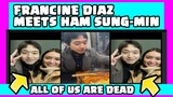 NANGYARI NA! FRANCINE DIAZ MEETS HAM SUNG- MIN NG ALL OF US ARE DEAD IN KOREA! TRENDING SI FRANCINE!