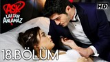 Ask Laftan Anlamaz VOSTFR - Épisode 18