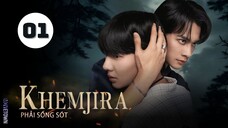 Tập 1| Khemjira Phải Sống Sót - Khemjira (Keng Harit Buayoi, Namping Napatsakorn Pingmuang,...).