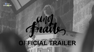 ANG FRAILE OFFICIAL TRAILER STARRING JUN SABAYTON, JOHN LLOYD CRUZ, AND CHERIE GIL!