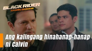 Ang kalingang hinahanap-hanap ni Calvin (Episode 166) | Black Rider