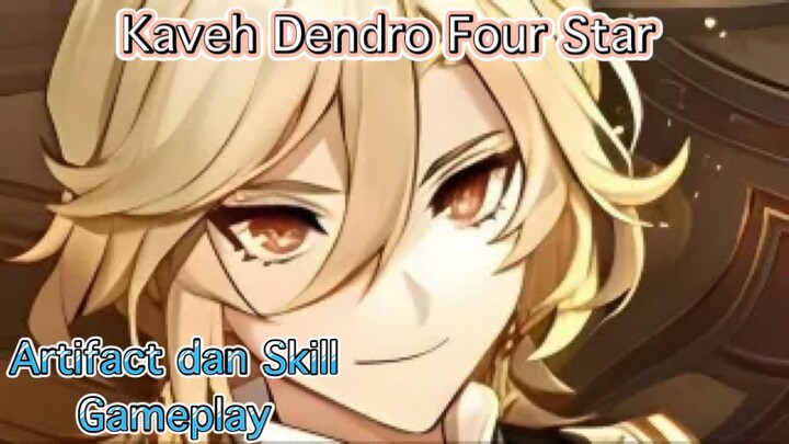 Genshin Impact INDO - Pembahasan Kaveh Dendro Four Star mengenai Artifact dan Skill + Gameplay