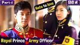 Part-1 Royal Prince👑💖 Army Officer 😎Hate to Love💕 Story | Korean Drama  Explained in Hindi | K-Drama
