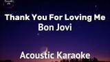 THANK YOU FOR LOVING ME-By Bon Jovi(acoustic karaoke)