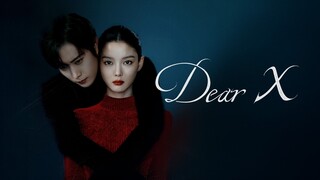 Dear X (2025) Episode 2 [Eng Sub]
