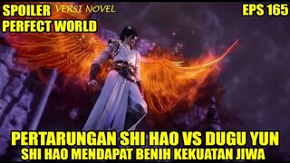 SPOILER PERFECT WORLD EPS 165 | SHI HAO MENDAPAT BENIH KEKUATAN JIWA