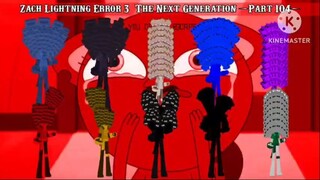 Zach Lightning Error 3: The Next Generation (Part 104)