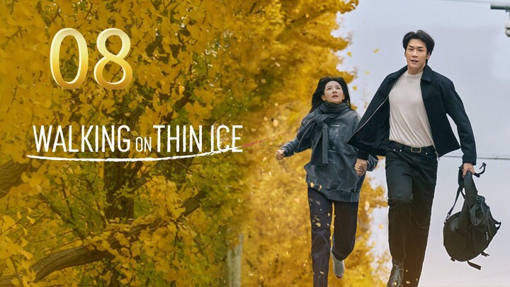 Eps 08 || 𝑾𝒂𝒍𝒌𝒊𝒏𝒈 𝒐𝒏 𝑻𝒉𝒊𝒏 𝑰𝒄𝒆 || Sub Indo