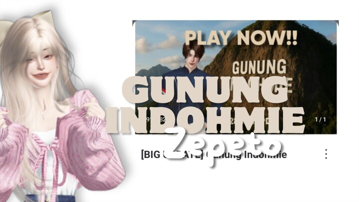 【ZEPETO】NAIK KE GUNUNG INDOHMIE! | INDONESIA