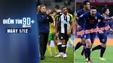 Điểm tin 90+ ngày 1/12 | Newcastle nguy cơ xuống hạng; Thái Lan treo thưởng gấp đôi BTC AFF Cup