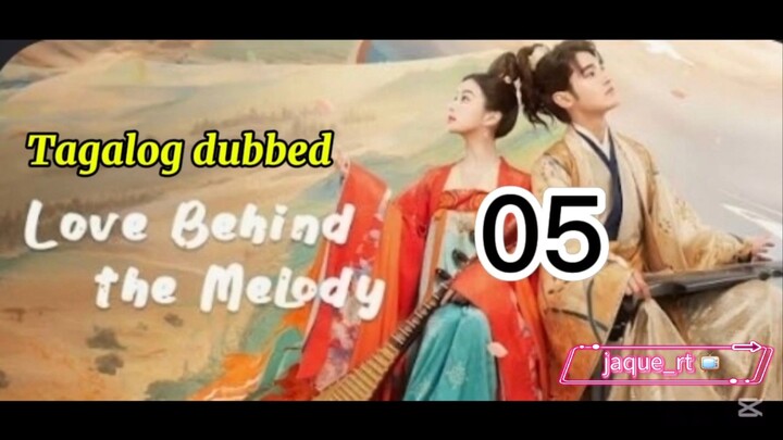 Title: LOVE BEHIND THE MELODY | Cdrama | Tagalog dubbed | Episode 05