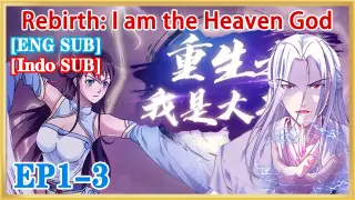 【ENG SUB】Rebirth: I am the Heaven God EP1-3 1080P