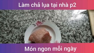 Cách làm chả lụa p2