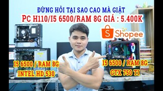 Máy Tính PC I5 6500 RAM 8G Giá 5.400K Mua Trên Mạng Chơi Game Giật Tung Chảo Là Sao ?