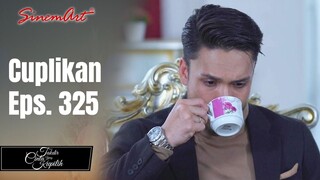 TAKDIR CINTA YANG KUPILIH | Cuplikan Eps. 325