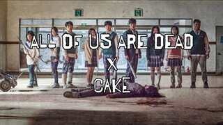 All Of Us Are Dead X Cake 『 FMV 』