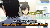 Daftar Anime Fantasy Yang Menjadi Pasukan Tentara Terkuat !! | Dijamin Seru Abiss