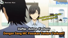 Daftar Anime Fantasy Yang Menjadi Pasukan Tentara Terkuat !! | Dijamin Seru Abiss