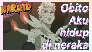 Obito Aku hidup di neraka