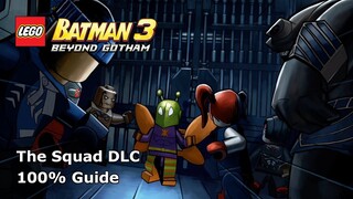 The Squad DLC 100% Guide  - LEGO Batman 3: Beyond Gotham