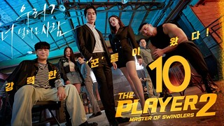 E10 The Player 2- Master of Swindlers