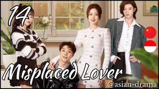 Misplaced Lover (2025) – Eps. 14 [Sub Indo]
