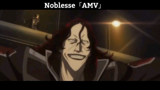 Noblesse「AMV」Hay Nhất