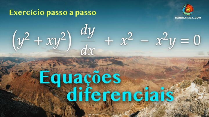 Divisão entre Polinômios em Equações Diferenciais | Separação de Variáveis – Passo a Passo