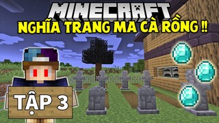 MINECRAFT SINH TỒN VÙNG ĐẤT MA CÀ RỒNG 1.17 | TẬP 3 | Xây Nghĩa Trang Ma Cà Rồng Và Tìm Kim Cương !!