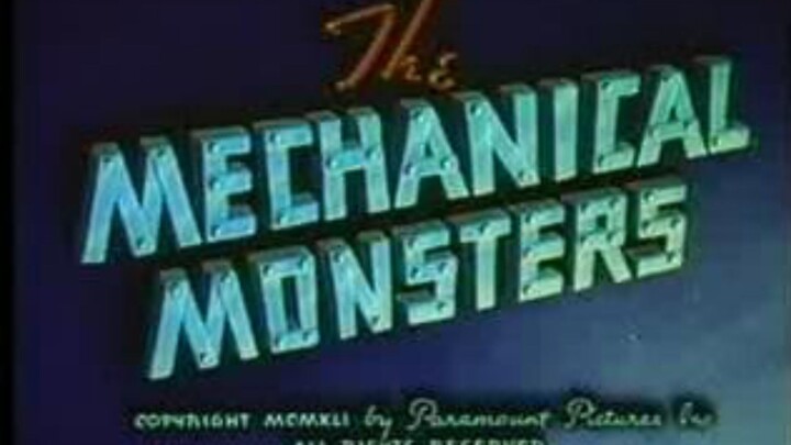 The Mechanical Monsters (1941) is the second of seventeen animated Technicolor short films