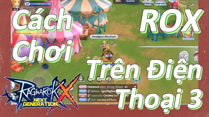 Cách Chơi ROX Trên Điện Thoại 3 | Ragnarok X: Next Generation