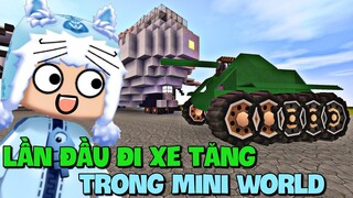 Lần đầu đi Xe Tăng trong Mini World và cái kết | Meowpeo