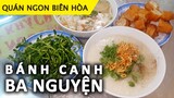 Bánh canh - Cháo cá lóc Ba Nguyện, Biên Hòa | Ăn Liền TV