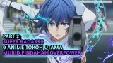 SISWA PINDAHAN OVERPOWER!! 9 Anime tokoh utama murid pindahan overpower terbaik