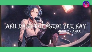 anh đánh rơi người yêu này - andiez x amee (speed up) #AnimeMusic