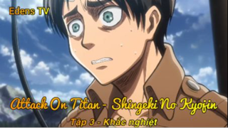 Attack On Titan - Shingeki No Kyojin Tập 3 - Khắc nghiệt