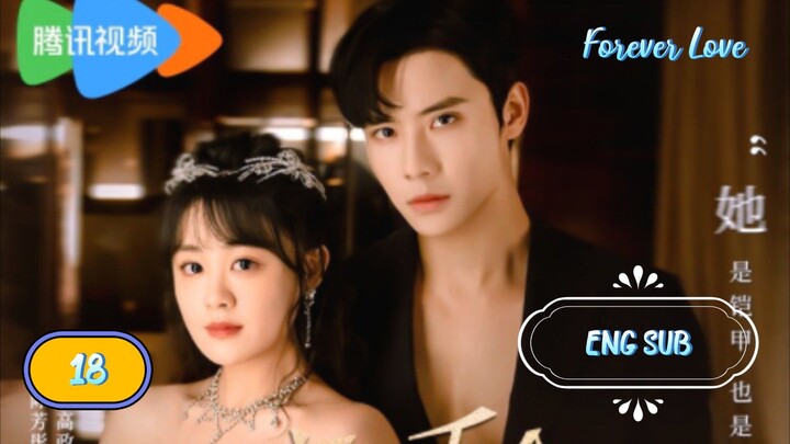 🇨🇳 FOREVER LOVE EPISODE 18 ENG SUB | CDRAMA