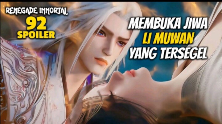 RENEGADE IMMORTAL EPS 92 - DETIK DETIK KEBANGKITAN LI MUWAN - SPOILER