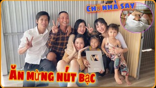 Ăn Mừng Nút Bạc Chủ Nhà Thất Thủ Với Nhóm Bạn Đô Bắt Tử