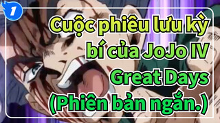 [Cuộc phiêu lưu kỳ bí của JoJo IV/MAD] Great Days(Phiên bản ngắn.)_1