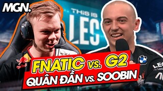 G2 vs Fnatic - Quân Đần vs Soobin Hoàng Caps - Dự Đoán Playoff LEC Mùa Xuân 2022 | MGN Esports