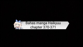 ⚠️Spoiler Alert⚠️ Bahas manga Haikyuu chapter 370 - 371!